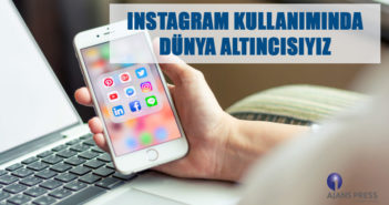 INSTAGRAM KULLANIMINDA DÜNYA ALTINCISIYIZ